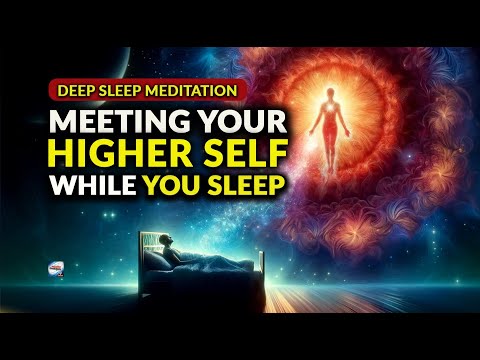 Deep Sleep Meditation  - Meeting Your Higher Self While You Sleep