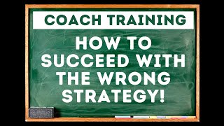 How to Succeed with the WRONG Strategy