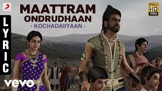 Rajinikanth  Kochadaiiyaan - Maattram Ondrudhaan L