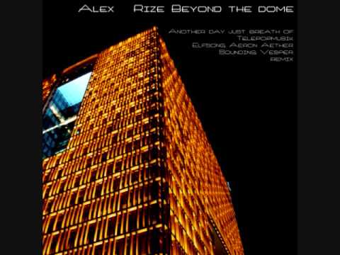 Alex Rize -- Beyond the dome (Sounding Vesper Remix)