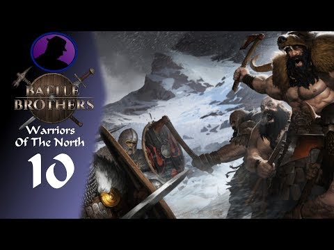 Let's Play Battle Brothers - Warriors Of The North - Part 10 - Reformed Barbarians!