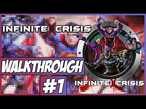 Infinite Crisis Walkthrough Ep.1 w/Angel - Tutorials!