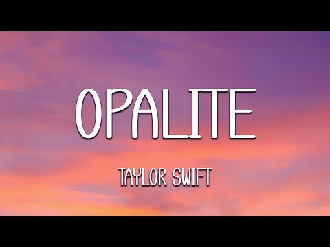 Taylor Swift - Opalite (Lyrics)