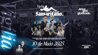 O Bom Samaritano | Vigília ao vivo - Maio 2025