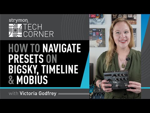 Strymon Tech Corner: How To Navigate Presets On BigSky, TimeLine, and Mobius
