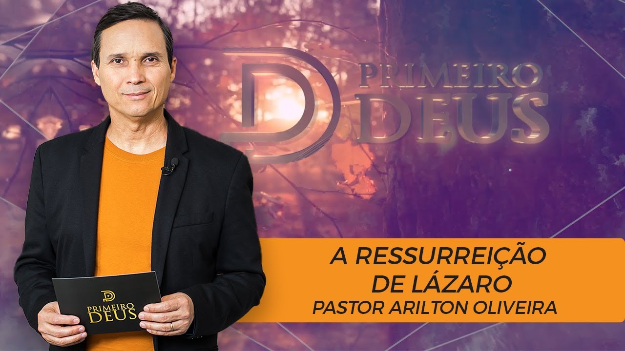SBT 035 - A RESSURREIÇÃO DE LÁZARO / SÉRIE: MILAGRES DE JESUS / PRIMEIRO DEUS / PR ARILTON