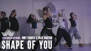 Shape of You - Ruby Francis x Chloe Martini (Ed Sheeran Remake) │ CHICKPEE CHOREOGRAPHY