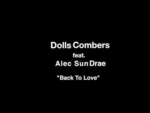 Dolls Combers Ft Alec Sun Drae  - Back To Love