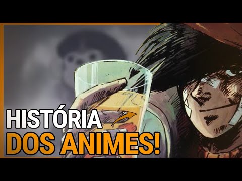 A HISTÓRIA DOS ANIMES! | De 1907 a 2022