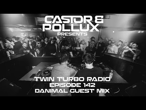 Castor & Pollux Presents Twin Turbo Radio Ep. 142 (Danimal Guest Mix) | Best Mainstage Mix