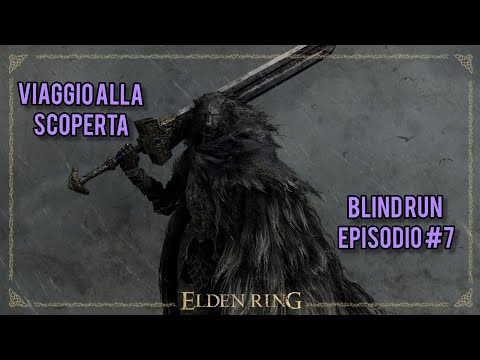 "Lupo" Elden Ring Blind Run #7 - Viaggio alla Scoperta di Elden Ring