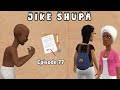 JIKE SHUPA Episode 77