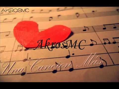 AkrosMC - Una Canción Mas - Rap Romantico 2014