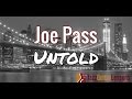 Joe Pass Untold - Lessons Learned from Legendary Solo Jazz Guitarist Joe Pass