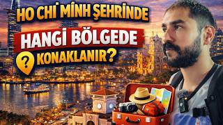 HO CHİ MİNH ŞEHRİNDE HANGİ BÖLGEDE KONAKLANIR - BÖLÜM27/VLOG