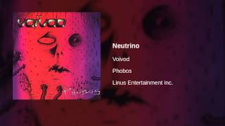 Voivod - Neutrino