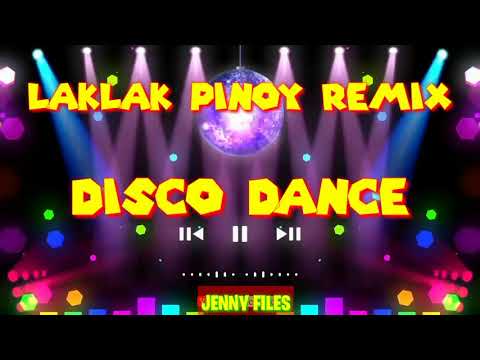 LAKLAK PINOY DISCO REMIX || MIX REMIX MUSIC