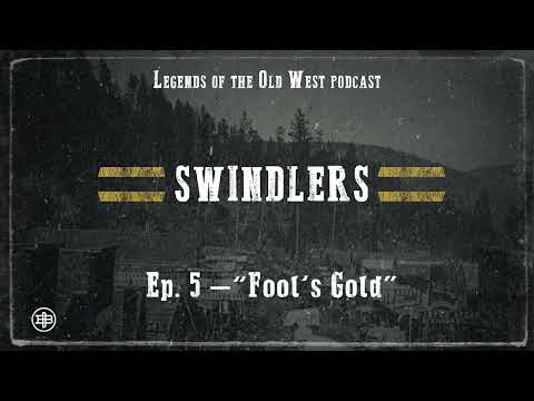LEGENDS OF THE OLD WEST | Swindlers Ep5 — “Fool’s Gold”