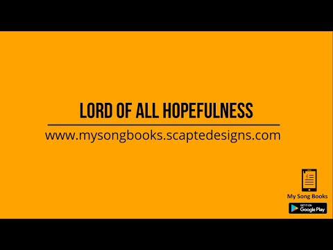 LORD OF ALL HOPEFULNESS