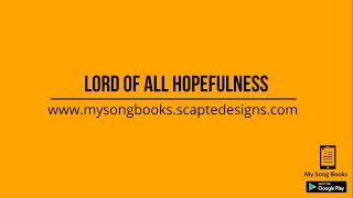 LORD OF ALL HOPEFULNESS
