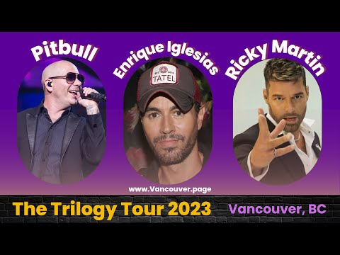 The Trilogy Tour 2023 | Enrique Iglesias, Pitbull, Ricky Martin in Vancouver | Vancouver Page