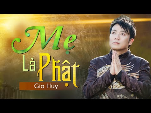 Mẹ Là Phật Đại Nguyện Hóa Thân - Tuyển Tập Nhạc Về Mẹ HAY NHẤT 2021 - Gia Huy