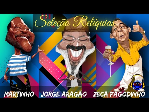 Seleção Relíquias - As melhores de Martinho da Vila / Jorge Aragão / Zeca Pagodinho
