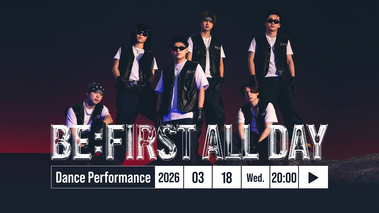 BE:FIRST / BE:FIRST ALL DAY -Dance Performance-
