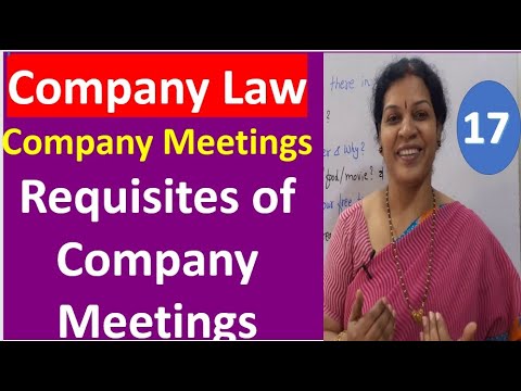 17. Company Meetings  "Requisites of Company Meetings" From Company Law Subject