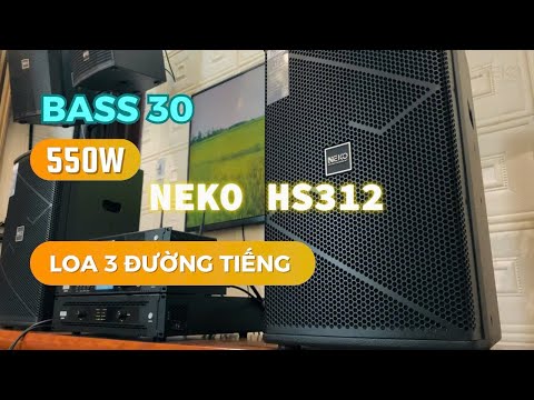 Trải nghiệm loa full bass 30 Neko HS312 - Loa 3 đường tiếng sống động