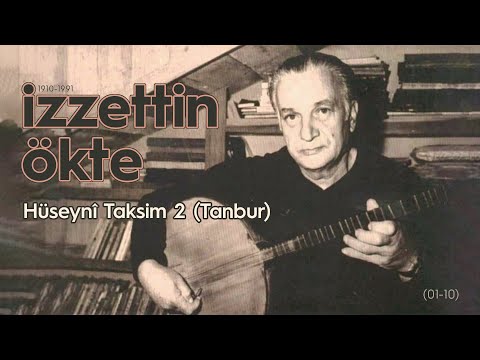 1/10 İzzettin Ökte | Hüseyni Taksim 2 | Tanbur (Açıklamaya bakınız)