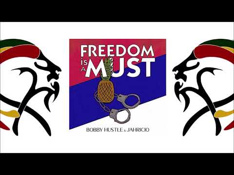 Bobby Hustle Ft Jahricio - Freedom Is A Must (2020 By Bobby Hustle )