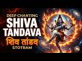 Deep Chanting Shiva Tandava Majestic Powerful Rendition Cosmic Dance Of Mahadev