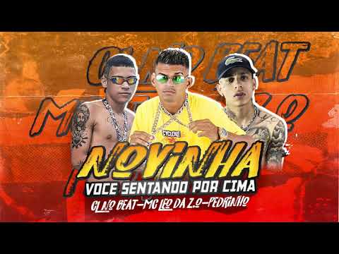 CL NO BEAT, MC LEO DA Z.O, MC PEDRINHO - NOVINHA VOCÊ SENTANDO POR CIMA / SENTA E KIKA (BREGA FUNK)