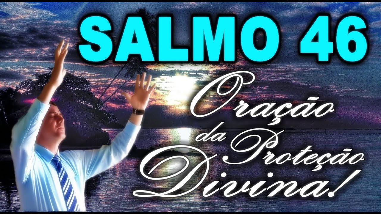 ((🔴)) SALMO 46 ORAÇÃO FORTE E PODEROSA PARA PROTEGER VOCÊ E SUA FAMÍLIA DE TODO O MAL!
