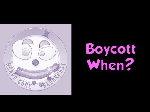 Board Game Breakfast - Boycott When?