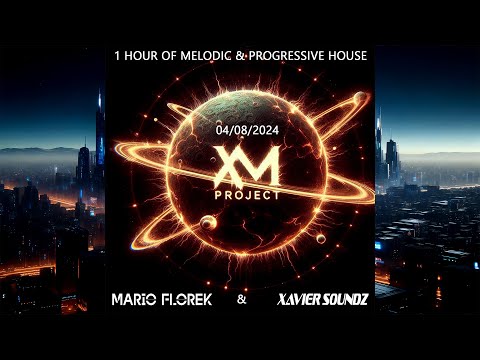Mario Florek & Xavier SoundZ  - XM Project 04-08-2024 Solar Eclipse Chicago - 1hr Melodic House Mix