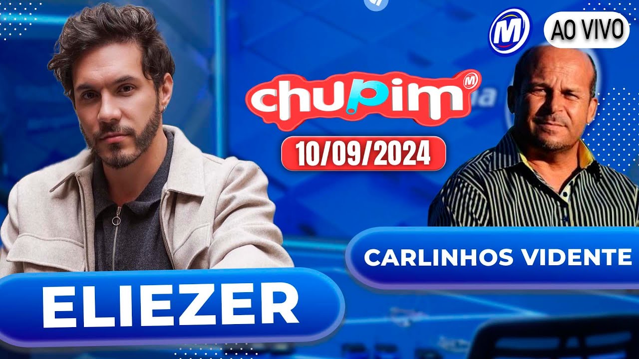 ELIEZER I CARLINHOS VIDENTE I CHUPIM METROPOLITANA - 10/09/2024