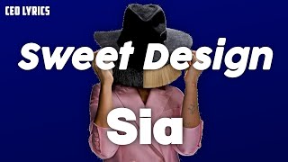 Sia - Sweet Design (Lyrics) / CEO LYRICS