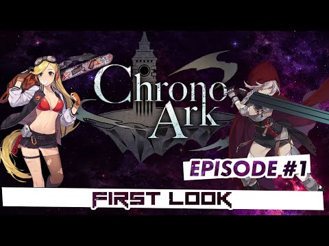 ChronoArk - First Look with Esty8nine - Part 1
