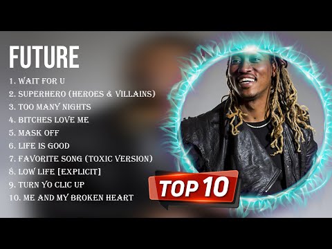 Top 10 songs Future 2023 ~ Best Future playlist 2023