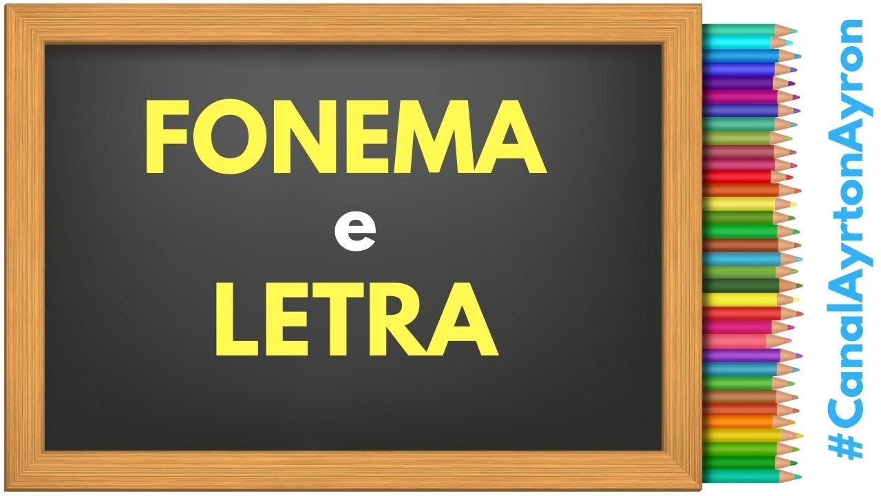 FONEMA e LETRA
