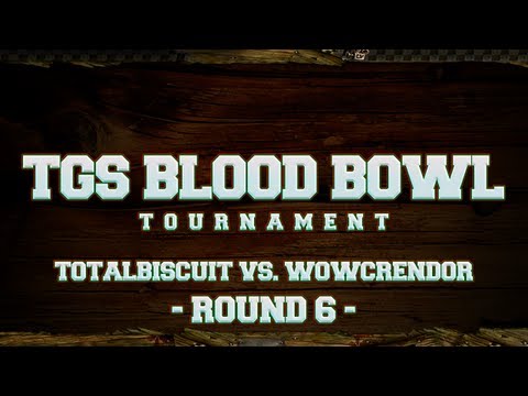 TGS Blood Bowl Tournament - TotalBiscuit vs. WoWCrendor - Round 6