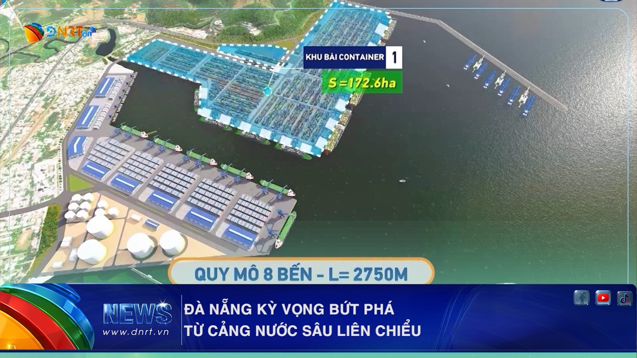 ĐÀ NẴNG KỲ VỌNG BỨT PHÁ TỪ CẢNG NƯỚC SÂU LIÊN CHIỂU