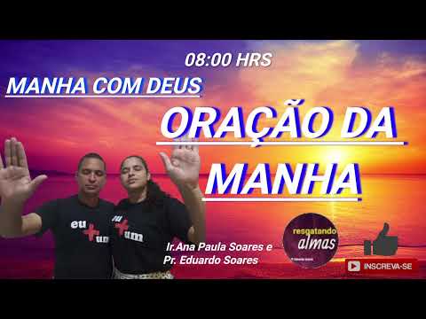 23/06/22- ORAÇÃO CAMPANHA MANHA COM DEUS PR EDUARDO SOARES