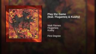 Play the Game (feat. Flugameq & Kushy)