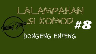 Download lagu Dongeng Sunda - Lalampahan Si Komod, Bagian 8, Dongeng Enteng Mang Jaya @MangJaya mp3
