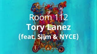 Tory Lanez (feat. Slim &amp; NYCE) - Room 112 ( Lyrics )