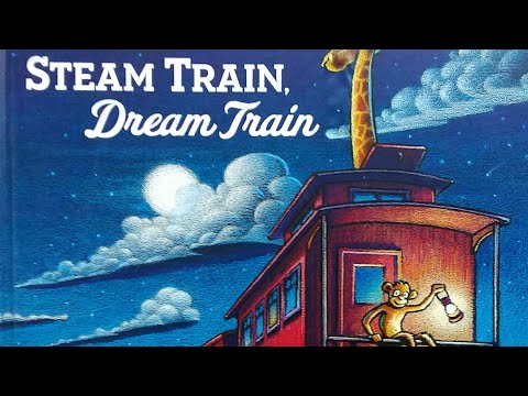 Steam Train Dream Train - Read Aloud Bedtime Story