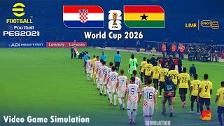 PES 2021 : CROATIA vs GHANA | World Cup 2026 Simulation & Prediction PES 2021 Gameplay PC